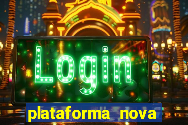 plataforma nova pagando muito hoje